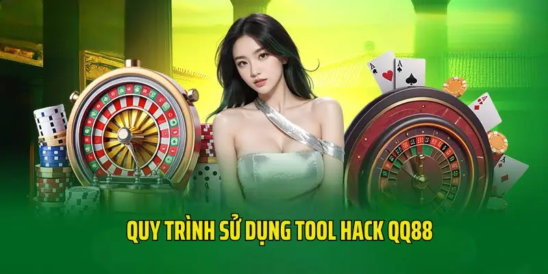 Hướng dẫn quy trình sử dụng tool hack game QQ88